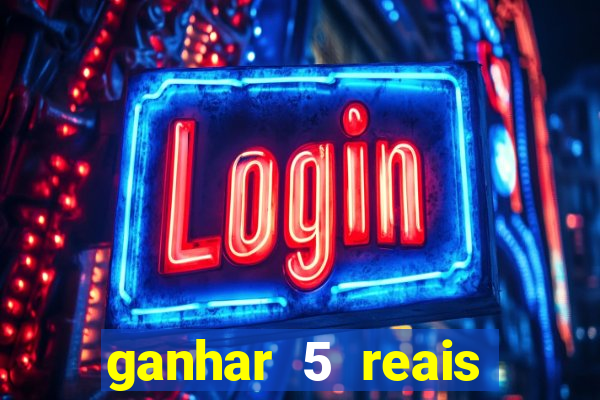 ganhar 5 reais agora pix